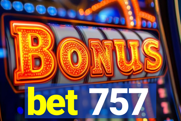 bet 757